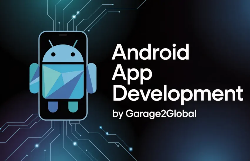 Modern mobile interface showcasing Android App Development by Garage2Global with user-friendly and scalable design features.